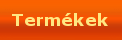 Termékek